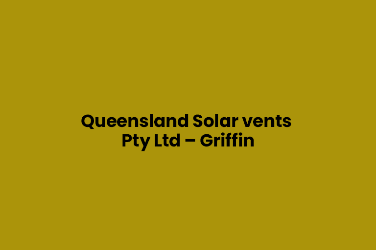 Queensland Solar vents Pty Ltd - Griffin, Griffin, Queensland